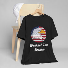 Load image into Gallery viewer, Weakest Tax Evader Tee