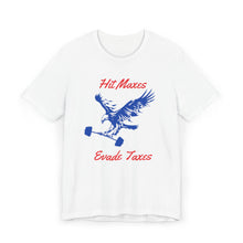Load image into Gallery viewer, Hit Maxes Evade Taxes Eagle Tee