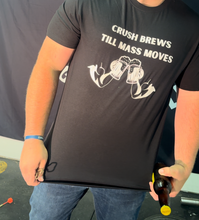 Load image into Gallery viewer, Crush Brews Till Mass Moves Tee