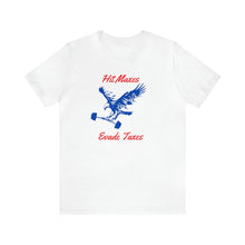 Load image into Gallery viewer, Hit Maxes Evade Taxes Patriotic Tee