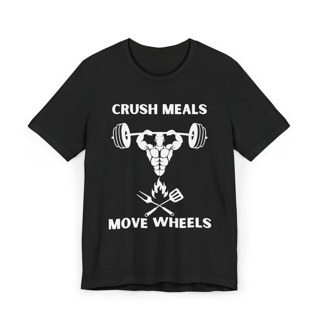 Crush Meals Move Wheels Tee