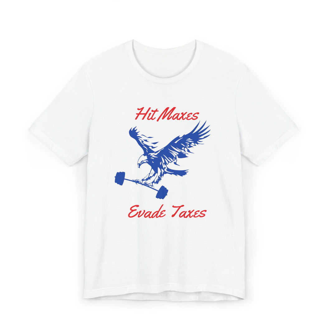 Hit Maxes Evade Taxes Eagle Tee