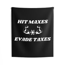 Load image into Gallery viewer, Hit Maxes Evade Taxes Pumped

