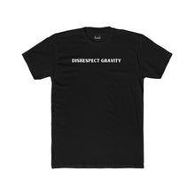 Load image into Gallery viewer, Disrespect Gravity Cotton Tee
