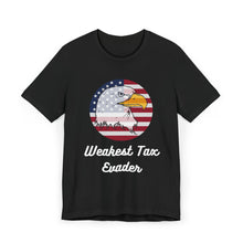 Load image into Gallery viewer, Weakest Tax Evader Tee
