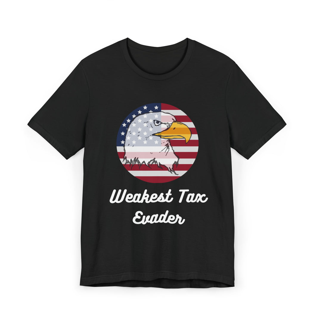 Weakest Tax Evader Tee