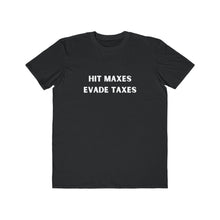 Load image into Gallery viewer, Hit Maxes Evade Taxes Classic Tee
